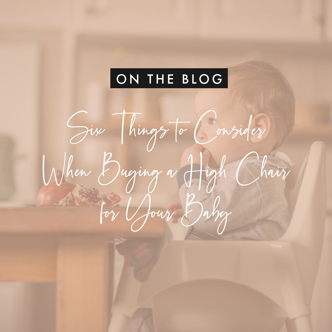 Six Things to Consider When Buying a High Chair for Your Baby