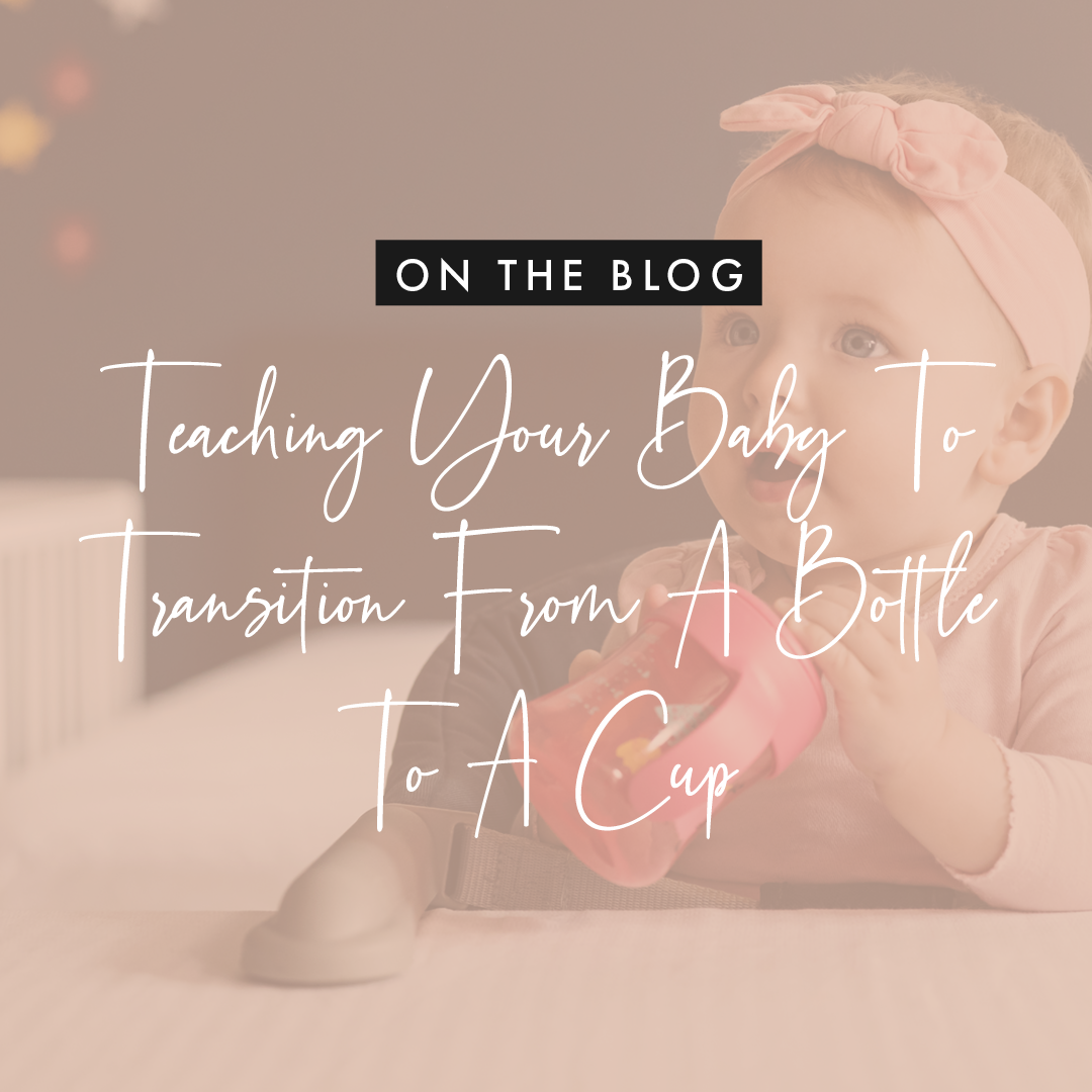 Teaching Your Baby To Transition From A Bottle To A Cup