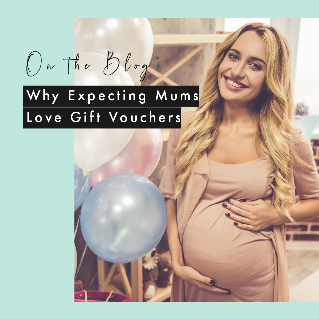 Why Expecting Mums Love Gift Vouchers